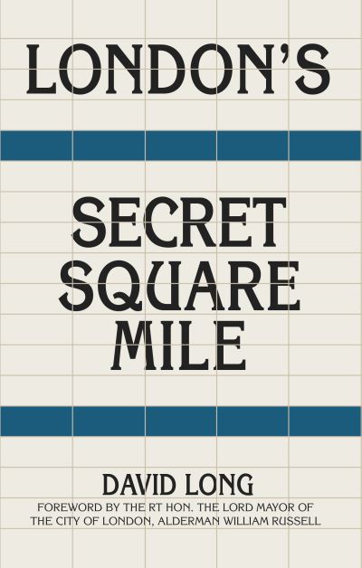 Cover for David Long · London's Secret Square Mile (Gebundenes Buch) (2021)