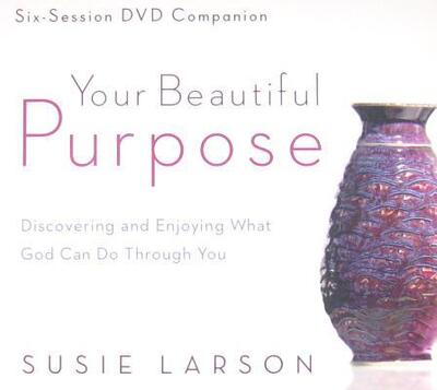 Cover for Susie Larson · Your Beautiful Purpose: Discovering and Enjoying What God Can Do Through You (DVD) (2013)