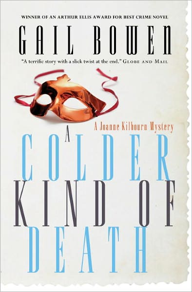 Cover for Gail Bowen · A Colder Kind of Death: A Joanne Kilbourn Mystery - A Joanne Kilbourn Mystery (Paperback Book) (2011)