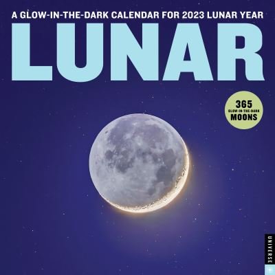 Cover for Universe Publishing · Lunar 2023 Wall Calendar: A Glow-in-the-Dark Calendar for 2023 Lunar Year (Calendar) (2022)