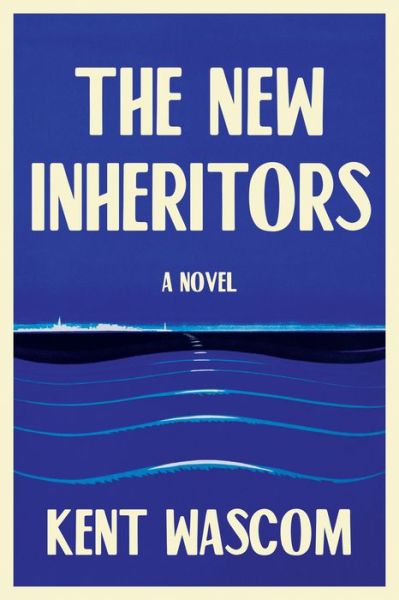 Cover for Kent Wascom · New Inheritors (Book) (2018)