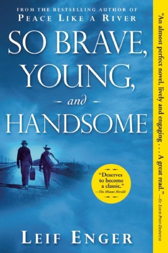Cover for Leif Enger · So Brave, Young, and Handsome (Paperback Book) [First Trade Paper edition] (2009)