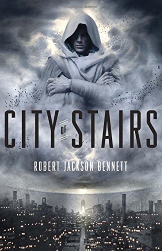 Cover for Robert Jackson Bennett · City of Stairs (Paperback Book) (2014)