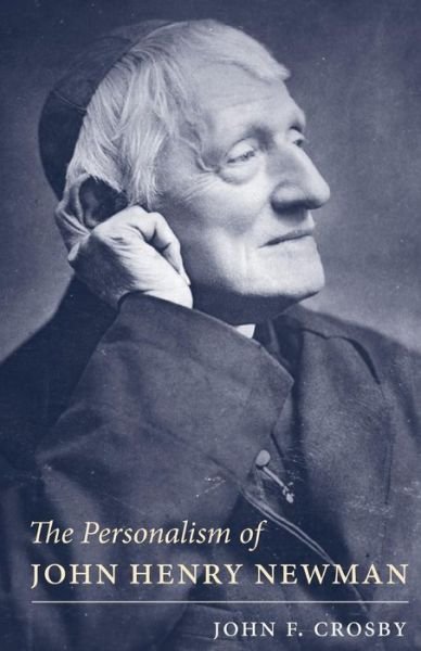 Cover for John F. Crosby · The Personalism of John Henry Newman (Paperback Book) (2016)
