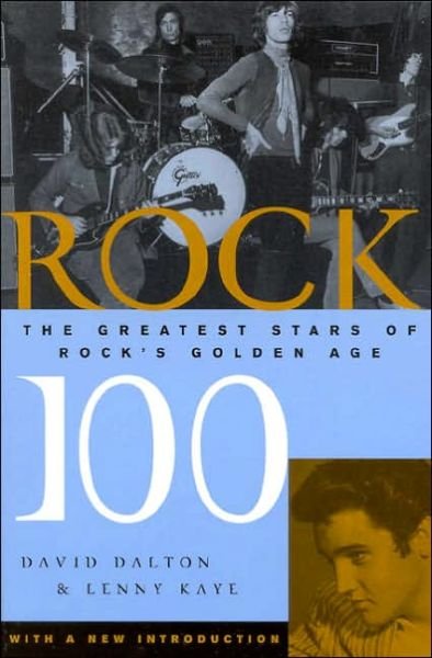 Cover for David Dalton · Rock 100: The Greatest Stars of Rock's Golden Age (Paperback Book) [New edition] (1999)