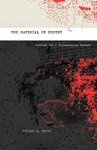 Cover for Gerald L. Bruns · The Material of Poetry: Sketches for a Philosophical Poetics - Georgia Southern University Jack N. and Addie D. Averitt Lecture (Paperback Book) [Reprint edition] (2012)