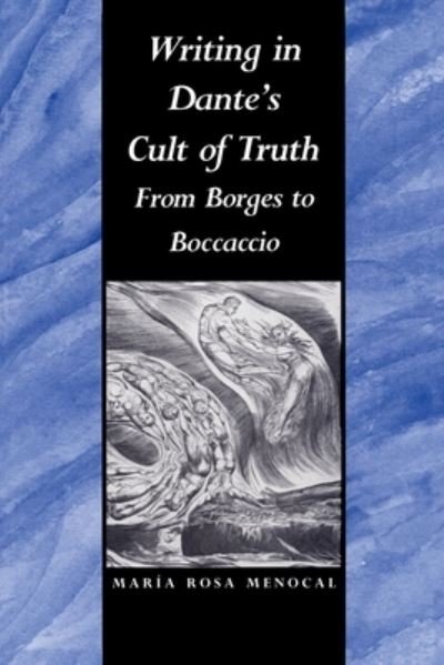 Cover for Maria Rosa Menocal · Writing in Dante's Cult of Truth: From Borges to Bocaccio (Paperback Bog) (1991)