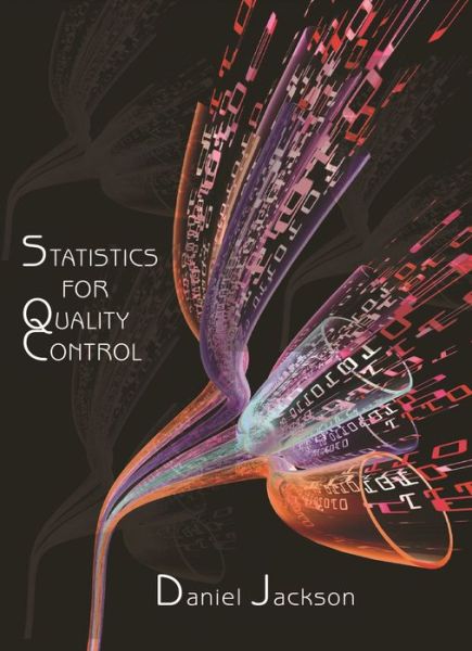 Statistics for Quality Control - Dan Jackson - Kirjat - Industrial Press Inc.,U.S. - 9780831135171 - tiistai 28. huhtikuuta 2015