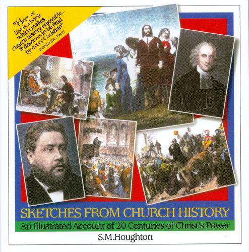 Sketches from Church History - S.m. Houghton - Books - Banner of Truth - 9780851513171 - August 1, 1981