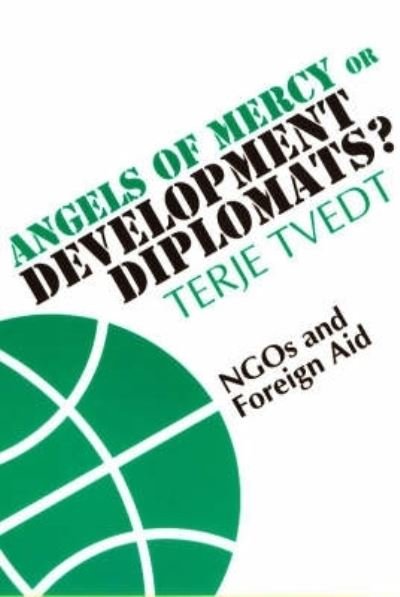 Cover for Terje Tvedt · Angels of Mercy or Development Diplomats? - NGOs and Foreign Aid (Pocketbok) (1998)