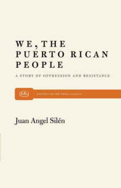Cover for Juan Angel Silén · We, the Puerto Rican People: a Story of Oppression and Resistance (Paperback Book) (1971)