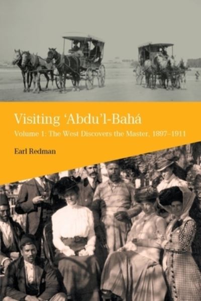 Visiting 'Abdu'l-Baha - Earl Redman - Books - George Ronald Publisher - 9780853986171 - February 10, 2021