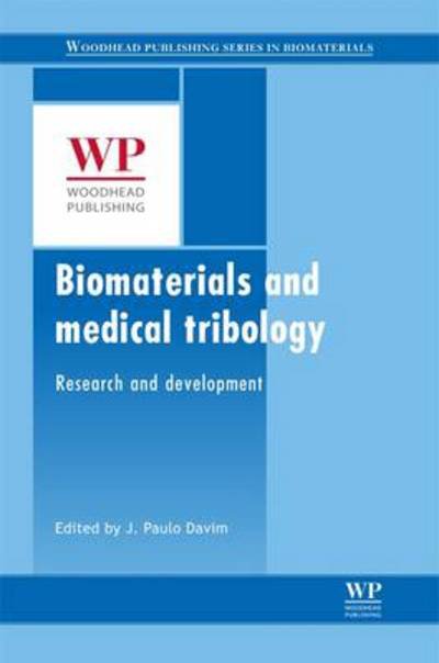 Cover for J Paulo Davim · Biomaterials and Medical Tribology: Research and Development (Hardcover Book) (2013)