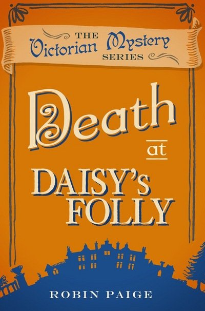 Cover for Robin Paige · Death at Daisy's Folly: A Victorian Mystery (3) (Paperback Book) [UK edition] (2016)