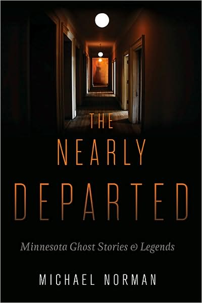 Cover for Michael Norman · Nearly Departed: Minnesota Ghost Stories and Legends (Paperback Book) (2009)