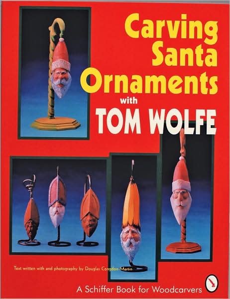 Carving Santa Ornaments with Tom Wolfe - Tom Wolfe - Livres - Schiffer Publishing Ltd - 9780887406171 - 7 janvier 1997