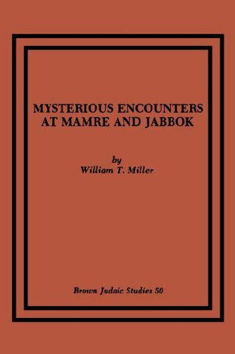 Mysterious Encounters at Mamre and Jabbok - William T. Miller - Books - Scholars Press - 9780891308171 - 1984