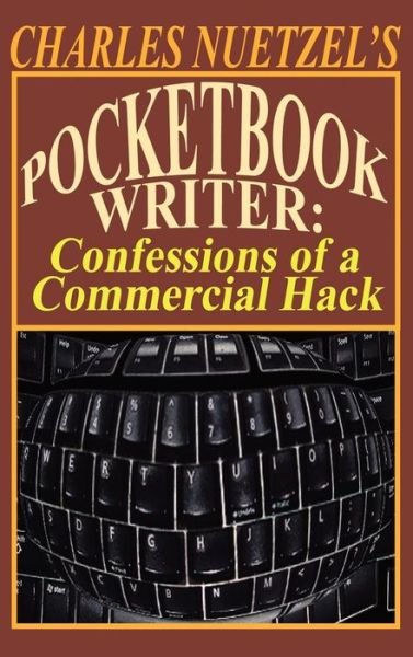 Cover for Charles Nuetzel · Pocketbook Writer: Confessions of a Commercial Hack (Gebundenes Buch) (2008)