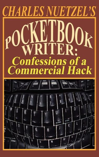 Cover for Charles Nuetzel · Pocketbook Writer: Confessions of a Commercial Hack (Hardcover Book) (2008)