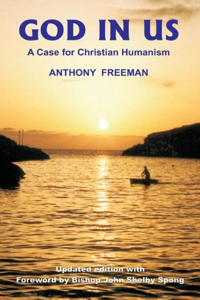 God in Us: a Case for Christian Humanism (Societas) - Anthony Freeman - Książki - Imprint Academic - 9780907845171 - 1 sierpnia 2001
