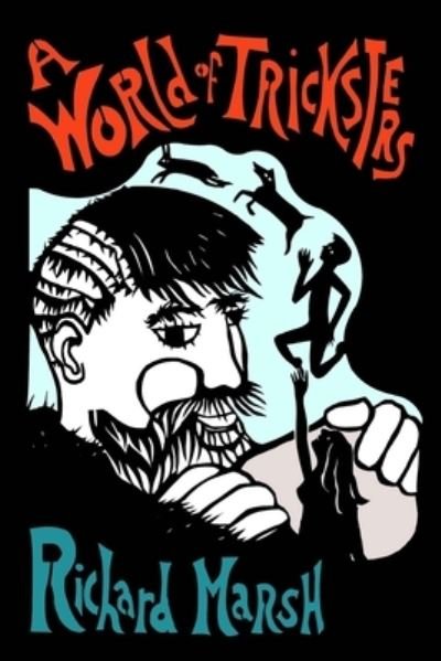 A World of Tricksters - Richard Marsh - Böcker - Legendary Books - 9780915330171 - 6 oktober 2020