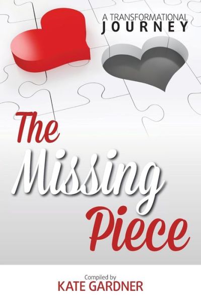 Cover for Kate Gardner · The Missing Piece - a Transformational Journey (Paperback Book) (2013)