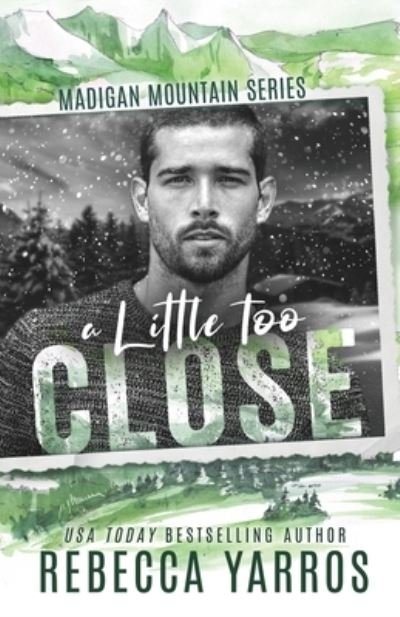 Cover for Rebecca Yarros · A Little Too Close (Paperback Book) (2022)