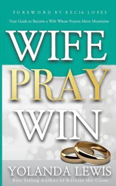 Cover for Yolanda Lewis · Wife. Pray. Win. (Paperback Book) (2018)