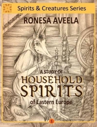 Cover for Ronesa Aveela · A Study of Household Spirits of Eastern Europe (Inbunden Bok) (2019)