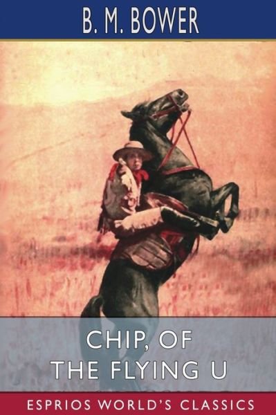 Cover for B M Bower · Chip, of the Flying U (Esprios Classics) (Paperback Bog) (2024)