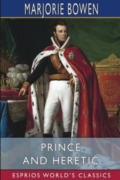 Cover for Marjorie Bowen · Prince and Heretic (Esprios Classics) (Paperback Bog) (2024)