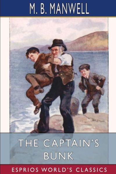 Cover for M B Manwell · The Captain's Bunk (Esprios Classics) (Paperback Book) (2024)