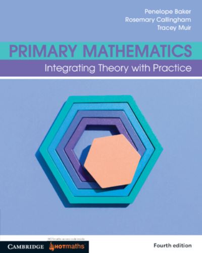 Cover for Baker, Penelope (University of New England, Australia) · Primary Mathematics: Integrating Theory with Practice (Paperback Book) [4 Revised edition] (2023)