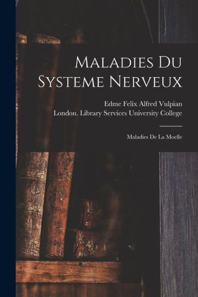 Cover for Edme Felix Alfred Vulpian · Maladies Du Systeme Nerveux [electronic Resource] (Paperback Bog) (2021)