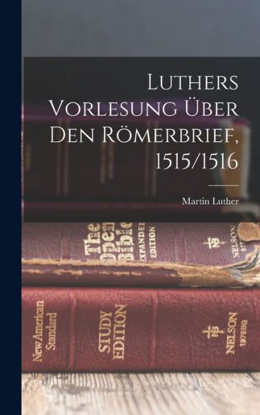 Cover for Martin Luther · Luthers Vorlesung Über Den Römerbrief, 1515/1516 (Buch) (2022)