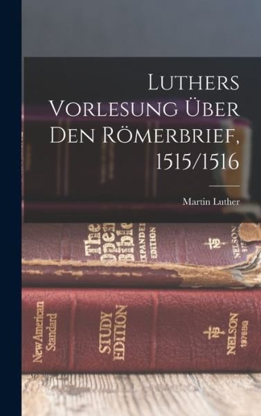 Cover for Martin Luther · Luthers Vorlesung Über Den Römerbrief, 1515/1516 (Bog) (2022)