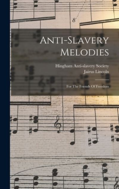 Cover for Jairus Lincoln · Anti-Slavery Melodies (Book) (2022)