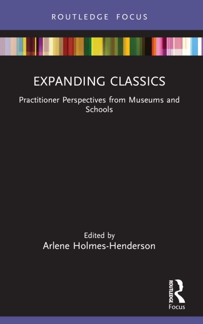 Expanding Classics: Practitioner Perspectives from Museums and Schools - Classics In and Out of the Academy (Paperback Book) (2024)