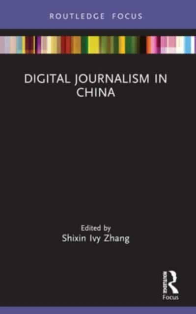 Digital Journalism in China - Disruptions (Paperback Book) (2024)