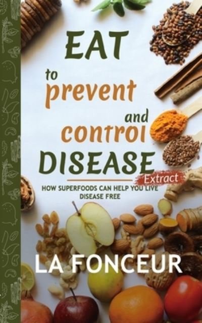 Cover for La Fonceur · Eat to Prevent and Control Disease Extract (Full Color Print) (Taschenbuch) (2024)