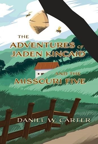 Cover for Daniel W. Carter · Adventures of Jaden Kincaid and the Missouri Five (Book) (2019)