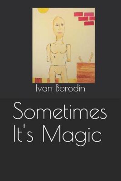 Cover for Ivan Borodin · Sometimes It's Magic (Paperback Book) (2019)