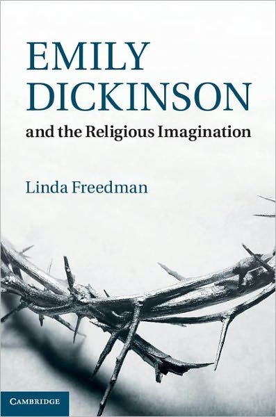 Cover for Freedman, Linda (Selwyn College, Cambridge) · Emily Dickinson and the Religious Imagination (Hardcover Book) (2011)