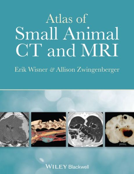 Cover for Wisner, Erik (University of California Davis, USA) · Atlas of Small Animal CT and MRI (Hardcover Book) (2015)