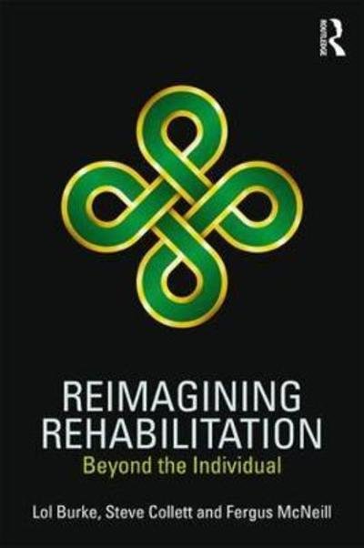 Cover for Lol Burke · Reimagining Rehabilitation: Beyond the Individual (Innbunden bok) (2018)