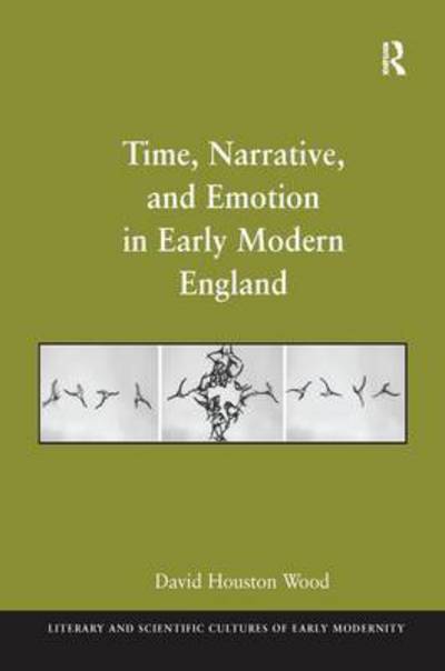 Cover for David Houston Wood · Time, Narrative, and Emotion in Early Modern England (Paperback Book) (2016)