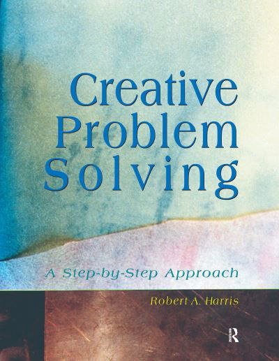 Cover for Robert Harris · Creative Problem Solving: A Step-by-Step Approach (Hardcover Book) (2020)