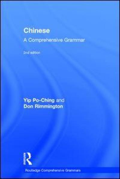Cover for Po-Ching, Yip (University of Leeds, UK) · Chinese: A Comprehensive Grammar - Routledge Comprehensive Grammars (Hardcover Book) (2015)