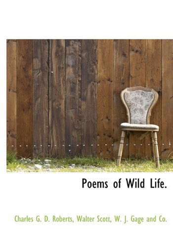 Cover for Charles G. D. Roberts · Poems of Wild Life. (Hardcover Book) (2010)