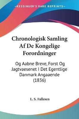 Cover for L S Fallesen · Chronologisk Samling Af De Kongelige Forordninger (Paperback Book) (2010)